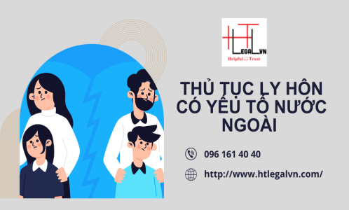 THỦ TỤC LY HÔN CÓ YẾU TỐ NƯỚC NGOÀI (CÔNG TY LUẬT TẠI QUẬN BÌNH THẠNH, TÂN BÌNH TP HỒ CHÍ MINH)